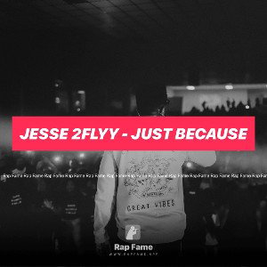 Jesse 2Flyy - Just Because 