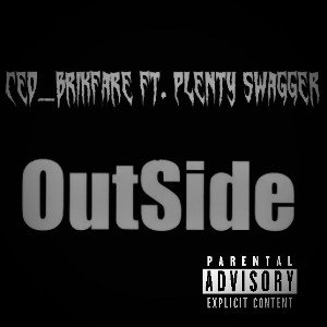 OutSide CEO_ BrikFare Ft.Plenty Swagger