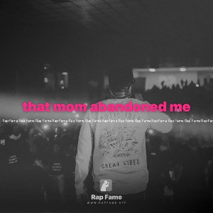 that mom abandoned me