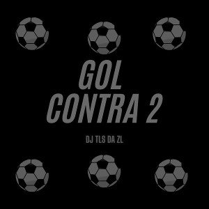 DJ TLS DA ZL - GOL CONTRA 2