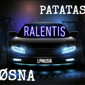 Øsna - Ralentis (feat Patatas)