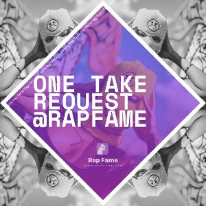 One Take Request @rapfame