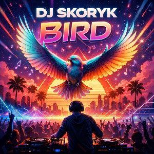 DJ Skoryk - Bird