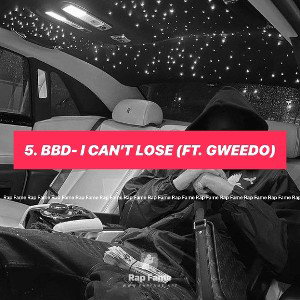 5. BBD- I Can't Lose (Ft. Gweedo)