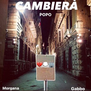 CAMBIERÀ(Feat. Gabbo,Morgana)