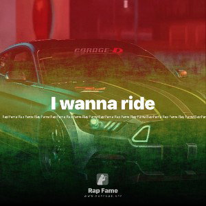 I wanna ride