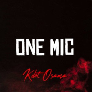 ONE MIC FREESTYLE - Kdot Osama 