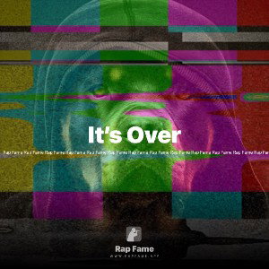 It’s Over 