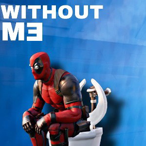 FORTNITE WITHOUT ME