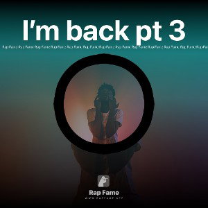 I’m back pt 3
