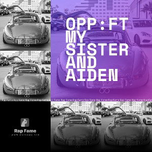 opp:ft my sister and Aiden 