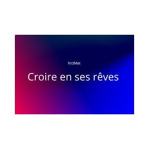 croire en ses rêves 