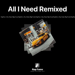 All I Need Remixed