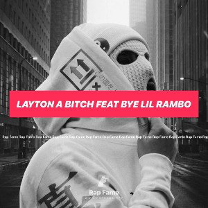 Layton a bitch feat bye lil Rambo