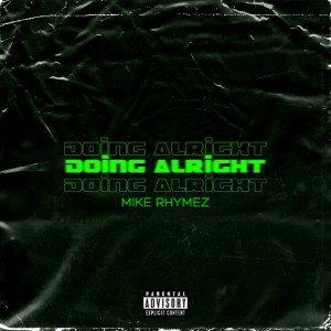 Mike Rhymez - Doing Alright