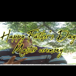 Happy Father's Day Master ceremony