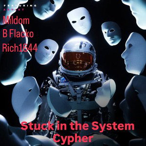 Stuck in the System Cypher Feat B Flacko & Rich1644