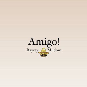 AMIGO! Rayray Feat Mildom 