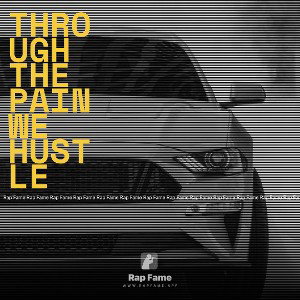 THROUGH THE PAIN WE HUSTLE 