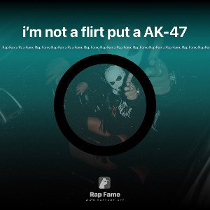 i’m not a flirt put a AK-47