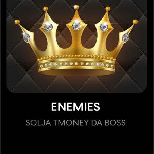 SOLJA TMONEY DA BOSS - ENEMIES 