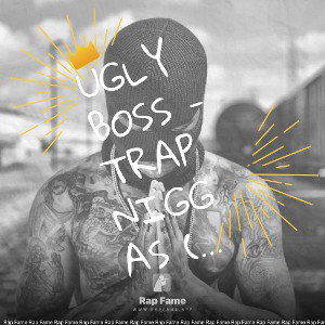 UGLY BOSS - TRAP NIGGAS (MSTRD)