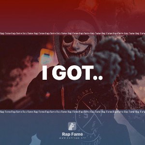 I got.. 