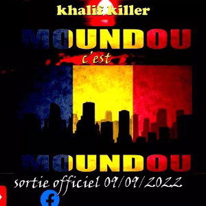KhaliF_KiLLer-------Moundou_C'est_Moundou_[Official_Music]_prod_by_[Citadelle_Music_#235](256k)