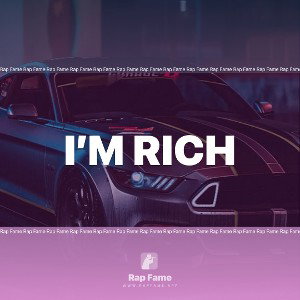 I’m rich