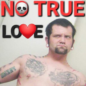 NO TRUE LOVE