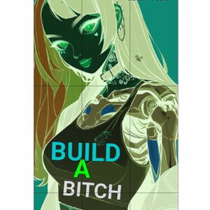 BUILD A BITCH