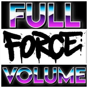 FULL FORCE VOLUME