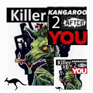 KILLER KANGAROO ( #2 AFTER YOU )