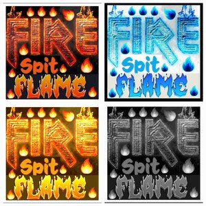 FIRE 🔥  SPIT 🔥 FLAME