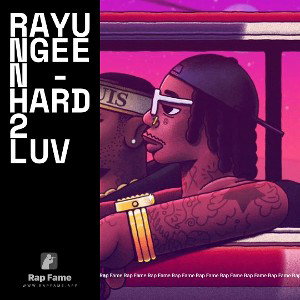 RaYungeen - Hard 2 Luv