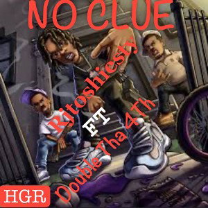 Rjtoshiesty FT Double tha 4th - No Clue