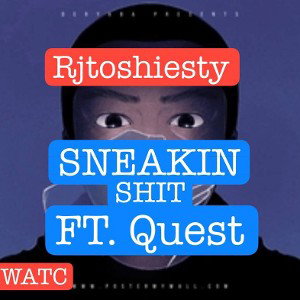 Rjtoshiesty - sneakin shit FT. Quest