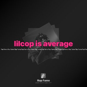 lilcop is average