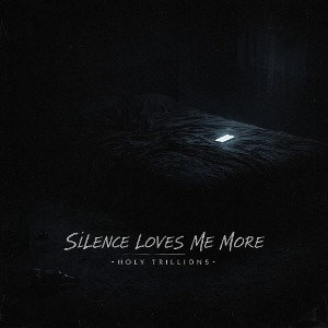 Silence Loves Me More 