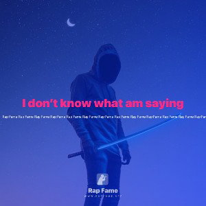 I don’t know what am saying 