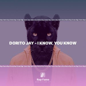 Dorito Jay - I Know, You Know