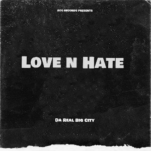 Da real big city-Love n Hate 