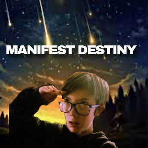 Manifest destiny 