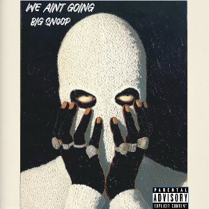 WE AINT GOING