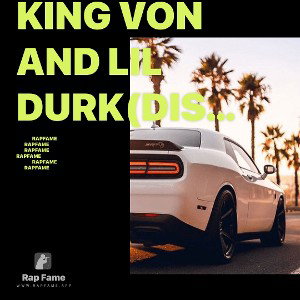 king Von and lil durk(diss)