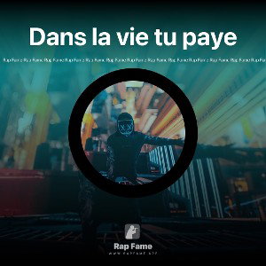Dans la vie tu paye 