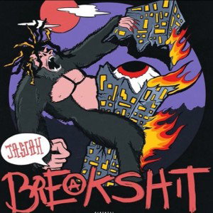 BREAK SHIT