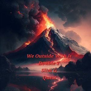 Double T - We Outside With It Ft Slim G And Quest  