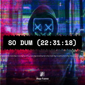 So dum (22:31:18)