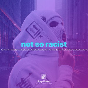 not so racist